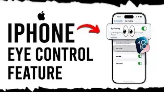 How to Control Your iPhone with Your EYES | IOS 18