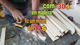Investi 30 Reais em Madeiras e Fiz um Móvel de 280 Reais.