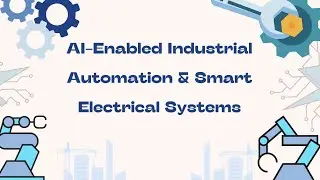 AI-Enabled Industrial Automation & Smart Electrical Systems