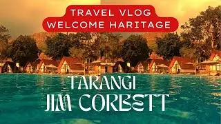 Welcome Heritage Tarangi Ramganga Resort Complete Video | Best Resorts in Marchula | #view  #resort