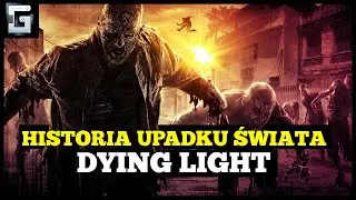 Historia Upadku Świata z Dying Light