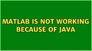MATLAB is not working because of Java (2 Solutions!!)