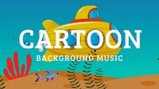 Funny Cartoon Animation Background Music For Videos