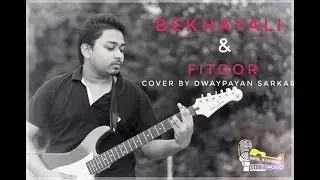 BEKHAYALI AND FITOOR MASHUP |Rock version| Dwaypayan & Soulstring studio|