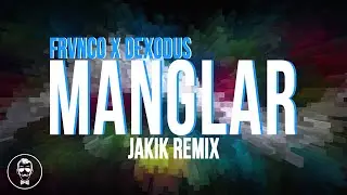 FRVNCO X Dexodus - Manglar (Jakik Remix)