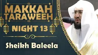 Opening Verses of Surah Tawbah | Makkah Taraweeh 2021 Night 13 | Sheikh Baleela