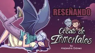 Cosas de Inmortales / Webtoon de Alejandra Gamez
