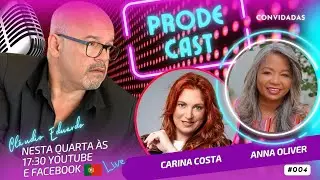 CARINA COSTA / ANNA OLIVER - ABUND&Acirc;NCIA, SA&Uacute;DE, PROSPERIDADE  FINANCEIRA E MUITO MAIS. PRODECAST#004