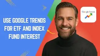 How to Use Google Trends for ETF and Index Fund Interest Fast and Easy!