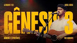 Gênesis 3 (espontâneo) - Altomonte Feat. Rafael Rocha