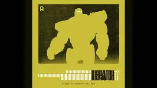 Dispatch (OST) | Andrew Arcadi - Midnight Oil.