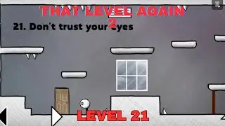 That Level Again 2 Level 21 Walkthrough Don't trust your eyes TLA 2 That level again TUTORIAL