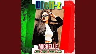 Michelle (New Italo Disco Mix)