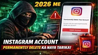 2026 Me Instagram Account Permanently Delete Ka Naya Tarika 😱