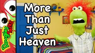 More Than Just Heaven | Sunday School lesson for kids!