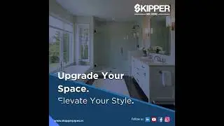 Upgrade Your Space. Elevate Your Style. #SkipperBathAndFittings