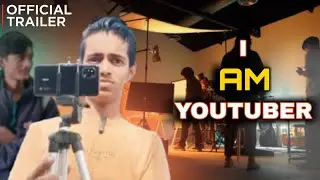I AM YOUTUBER &ndash; Official Trailer 🎥 ll #IAmYoutuber #ShortFilm #OfficialTrailer