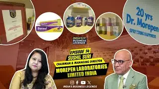 Episode 14: Journey of Morepen | Rags to Riches | Story of Burnol #healthcare #drmorepen