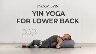 15 Minute Yin Yoga Video For Your Lower Back