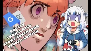 Kiara wants to eat Gura? | Google translated plot generator