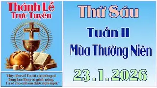Thánh Lễ Trực Tuyến Hôm nay | Thứ Sáu Tuần II Mùa Thường Niên | 23 /1 / 2026 Trực Tiếp Thánh Lễ