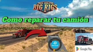 💥😱Como reparar tu cami&oacute;n en truck simulado Big RIGS DUAL CARBON 🚛