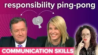 Chelsea Handler vs Piers Morgan | Responsibility Ping-Pong | Communication Skills Decoded