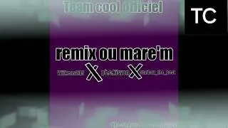 Remix Ou mare'm  musique 🎶 team cool officiel 