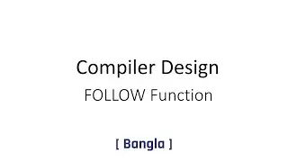 Find  Follow () Function of a Grammar | Compiler Design | Part - 2 | Bangla | Tutorial | 2023