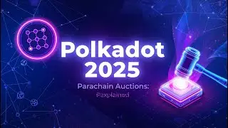 Polkadot Parachain Auctions 2025: The Future of Blockchain & Interoperability