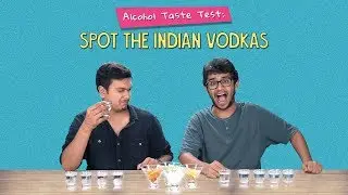 Alcohol Taste Test: Spot The Indian Vodkas | Ok Tested