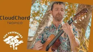 Cloudchord - Tropico | Treehouse Sessions