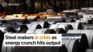 Steel makers in crisis as energy crunch hits output