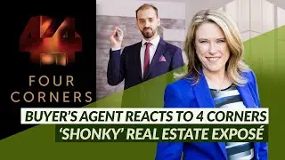 Buyer&rsquo;s Agent REACTS to 4 Corners &lsquo;SHONKY&rsquo; Real Estate Expos&eacute;