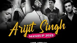 Arijit Singh Mashup 2025 | AmitVedwal |Best of Arijit SinghMashup | True Love Mashup |SongsXLove