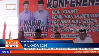 ABDUL WAHID HASIL SEMENTARA MENJADI PANDUAN, KAMI TUNGGU HASIL RESMI KPU