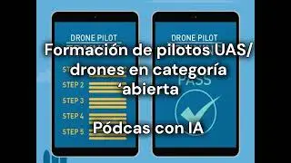 Formaci&oacute;n Gratuita de Pilotos de Drones A1/A3 de AESA: El manual en formato p&oacute;dcast