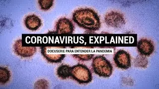 'Coronavirus, Explained': la docuserie de Netflix para entender la pandemia