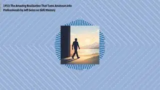1953: The Amazing Realization That Turns Amateurs into Professionals by Jeff Goins on Skill...
