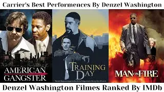 Carrier's Best Performences By Denzel Washington