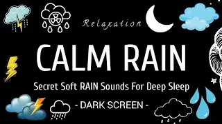 Calm Rain Sounds for sleeping | Sleep and Relaxation | Nature Sounds | Dark Screen | Black Screen