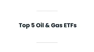 5 Best Oil and Gas ETFs by 2024 Performance