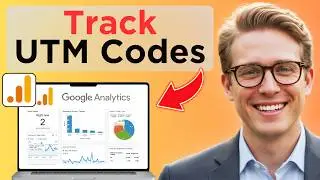 How To Track UTM Codes In Google Analytics (Full Guide 2026)