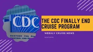The CDC Finally End Cruise Program, Weekly Cruise News