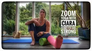 ZOOM : Strong : Yoga with Ciara :  :  Hips and Abbs : Friday 5th June