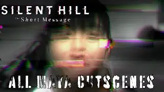 Silent Hill The Short Message - All Maya Cutscenes [4K]