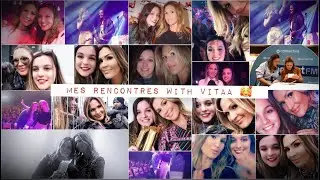 MES RENCONTRES WITH VITAA ! 🥰