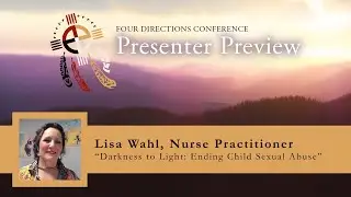 ECPG Presenter Preview: Darkness to Light: End Child Sexual Abuse &ndash; Lisa Wahl, FNP