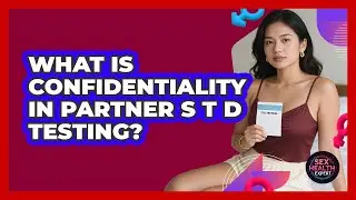 What Is Confidentiality in Partner STD Testing?