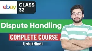 eBay Disputes Handling | eBay Course Urdu Hindi Part 32